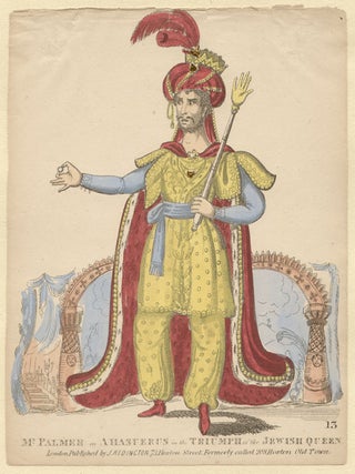 Item #2125 Mr Palmer as Ahasuerus in the Triumph of the Jewish Queen. John Redington, publisher